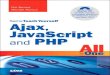 Sams Teach Yourself Ajax, JavaScript, and PHP All in One · 2009. 6. 9. · Ajax stands for Asynchronous JavaScript And XML. Although strictly speaking Ajax is not itself a technology,