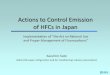Actions to Control Emission of HFCs in Japan - UNFCCC · 2014. 10. 23. · Actions to Control Emission of HFCs in Japan Kazuhiro Sato JRAIA (the Japan refrigeration and Air Conditioning