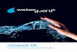 LEDANDE PÅ VATTENFELSBRYTARE - Waterguardwaterguard.se/wp-content/uploads/2017/02/Messebrosjyre... · 2017. 8. 23. · Waterguard består av driftssäkra och solida lösningar. De