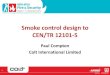 Smoke control design to CEN/TR 12101-5 - PROTEGER · 2020. 3. 13. · -BS 7346-4 2003 4 . LOGO Why a ... Doesn’t cover equipment selection or installation (CEN/TR 12101-4). Gives