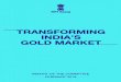 Foreword by Shri Ratan P. Watal - | NITI AayogNITI Aayog | Government of India 5 Report of the Committee to Transform India's Gold Market Table of Contents Page Foreword by Shri Ratan