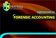 FORENSIC ACCOUNTING - Brentwood Open Learning College...accounting or forensic accounting is essential to join the course. Course Benefits Accredited Course Full Tutor Support Delivered