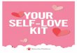 YOUR SELF-LOVE KIT...on the self-love you deserve — on Valentine’s Day and every day. Here’s your complete kit for self-care, packed with a variety of mindfulness tools … gifts
