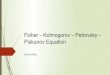 Fisher – Kolmogorov – Petrovsky – Piskunov EquationFisher-KPP Equation: Mathematical Basis to Gene Diffusion p – frequency of mutant allele q – frequency of parent allele