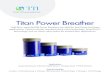 Titan Power Breather - Todd Technologies Inc. · 2020. 11. 20. · Titan Power Breather Standard Titan Check-Valve Model The Standard Check-Value model offers protection from ambient