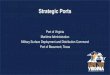 Strategic Ports - RDweb · 2019. 10. 29. · Strategic Ports. Port of Virginia. Maritime Administration. Military Surface Deployment and Distribution Command. Port of Beaumont, Texas