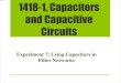 1418-1, Capacitors and Capacitive Circuits › 1418-1Experiment7UsingCapacitor...May 08, 2012  · 1418-1, Capacitors and Capacitive Circuits Experiment 7: Using Capacitors in Filter