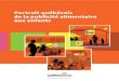Portrait québécois de la publicité alimentaire aux enfants€¦ · et les connaissances, l’attitude envers la malbouffe, les préférences alimentaires et les comportements alimentaires
