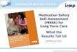 Medication Safety Self-Assessment (MSSA) for Long Term Care … · 2016. 7. 11. · MSSA Program •MSSA Purpose: To identify potential medication system risks in a facility as part