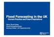 Flood Forecasting in the UK · 2015. 10. 1. · Flood Forecasting Advisor Sensing in Water , 23rd September 2015. 2 Reducing the impacts of flooding Provide advance warning to staff,