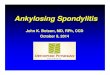 2014 Ankylosing Spondylitis.ppt · 2018. 4. 3. · Ankylosing Spondylitis in USAnkylosing Spondylitis in US AS 325,000 Diagnosed and treated 146,000 Undiagnosed/untreated 179,000
