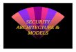 MODELS ARCHITECTURE & SECURITYshinsoojung.pe.kr/security/Intro2.pdf · 2008. 4. 11. · based security for IPv4 & IPv6 • The set of security services offered includes • access