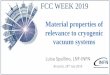 Material properties of relevance to cryogenic vacuum systems · 2019. 7. 17. · relevance to cryogenic vacuum systems Luisa Spallino, LNF-INFN Brussels, 26th July 2019 FCC WEEK 2019