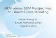 HLM versus SEM Perspectives on Growth Curve ModelingSEM and HLM Approaches to GCM • SEM and HLM both can estimate Growth Curve Modeling, but specify the models differently. • SEM