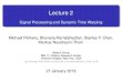 Lecture 2 - Signal Processing and Dynamic Time Warpingstanchen/spring16/e6870/...Lecture 2 Signal Processing and Dynamic Time Warping Michael Picheny, Bhuvana Ramabhadran, Stanley