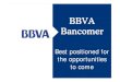 BBVA Bancomer...BBVA Bancomer is the leader of the Mexican banking system Market Share (%) Source: CNBV, SHF, CONSAR, AMIS y AMIB. Figures as of December 2009 (1) Gross Loans (2) Includes