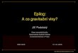 Epilog: A co gravitacnˇ ´ı vlny?utf.mff.cuni.cz/popularizace/prezentacePMF2015/... · 2015. 12. 12. · Epilog: A co gravitacnˇ ´ı vlny? Jiˇr´ı Podolsky´ Ustav teoretick´