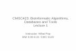 CMSC423: Bioinformatic Algorithms, Databases and Tools ... › confcour › Spring2007 › CMSC423-materials › Lecture 1.pdf• Homework (10%) • Goal: 5-10 assignments – exercises