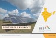 RENEWABLE ENERGY - IBEF · Installed renewable power generation capacity has increased at a fast pace over the past few years, posting a CAGR of 17.33% between FY16-FY20. India had