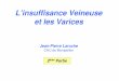 L’insuffisance Veineuse et les Varices...(Microsoft PowerPoint - Cours Varice 2 Capacit\351.ppt) Author Fnac Created Date 8/6/2012 5:17:20 PM 