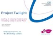 Project Twilight - Member of the Royal College of ... › ... › 1-1-m-babbs-project-twilight-presentation-v4.pdfProject Twilight. Who are we and why are we here? Ancora House is
