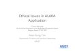 Ethical Issues in ALARA Application. Ethical Issues in ALARA... · 2013. 8. 28. · ALARA •The principle of reducing exposure to levels that are ‘as low as reasonably achievable’