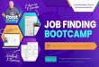 JOB FINDING BOOTCAMP · 2020. 11. 27. · Job Finding Bootcamp January 12 to February 9 2021 In an economic crisis, every job advert attracts a deluge of applications. It is easy