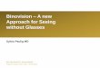 Binovision A new Approach for Seeing without Glasses · 2020. 3. 26. · 5 m 100 cm 50 cm 33 cm 25 cm 20 cm 16,7 cm LAL 1 LAL 2 Multifocal IOL 1 Multifocal IOL 2 Monofocal IOL % …
