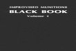 IMPROVISED MUNITIONS BLACK BOOK Volume 1 · PDF file 2016. 2. 7. · improvised munitions han db 00k table of contents se ction explosives and propellants (including igniters) mines