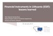Financial instruments in Lithuania (ESIF): lessons learned · 2017. 8. 16. · 2014-2020 EU funds +€715 mln. privatefunds 1043 + 715 ... • Combination of EFSI and ESIF–needto