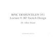 RFIC DESIGN ELEN 376 LECTURE 5 - SCU · 2004. 1. 7. · RFIC DESIGN ELEN 351 Lecture 9: RF Switch Design Dr. Allen Sweet. Copy Right 2003 ELEN 351 2. Copy Right 2003 ELEN 351 3. Copy