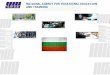 VET system in Bulgaria (EQF level 2-5) - НАПОО...Bulgarian qualifications framework (BQF) - 2 All levels in the National qualifications framework of Republic of Bulgaria are based