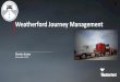 Weatherford Journey Management - PESA...Weatherford Journey Management Booking a Journey Via the WFT JM Application –If utilizing the JM Application to track a journey, each CSD