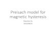 Preisach model for magnetic hysteresis · PDF file •Preisach model can be used to describe the magnetic hysteresis using a distribution of hysterons •It explains full-loop, minor