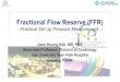 Fractional Flow Reserve (FFR) - JCR · 2016. 10. 12. · FFR 결정수치 No ischemia Yes ischemia 1.00 0.75 0.00 FFR < 0.75 inducible ischemia (specificity100 % ) FFR > 0.75