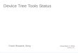 Device Tree Tools Status - eLinux.org · 2016. 11. 2. · dtb'' [ dtb' ] dtb'' FDT memory: (flattened device tree) linux kernel EDT (expanded device tree) scripts/dtc/dtx_diff Process