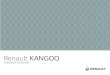 Renault KANGOO ... Renault KANGOO Manual de utilización pasión por el rendimiento ELF socio de la RENAULT recomienda ELF Elf y Renault, socios en la alta tecnología para automóviles,