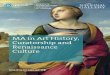 MA in Art History, Curatorship and Renaissance Culture Documents... · the study of Renaissance art and culture in London. Unparalleled staﬀ contact hours are combined with access