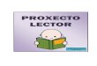 CURSO 2015-2016...Proxecto Lector CEIP Pérez Viondi (2015-2016) Proxecto Lector do centro. Este proxecto ten que ser o referente para a elaboración de Programas anuais de lectura