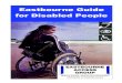 Eastbourne Guide for Disabled People Guide 2013.pdf · 2017. 5. 19. · equipment. Tel: 01323 732471 Care for the Carers Tel: 01323 738390. Clearwell Mobility High Street, Polegate
