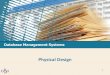 Database Management Systems M G Physical Design2018/11/15  · Physical design: Outputs Physical schema of the database table organization, indices Set up parameters for database storage