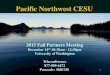 Pacific Northwest CESU - University of Washingtondepts.washington.edu/pnwcesu/wordpress/wp-content/... · 2015. 12. 14. · Pacific Northwest CESU . 2015 Fall Partners Meeting . December