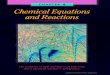 CHAPTER 8 Chemical Equations and Reactions · 2020. 2. 29. · Characteristics of Chemical Equations A properly written chemical equation can summarize any chemical change.The following