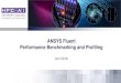 ANSYS Fluent Performance Benchmarking and Profiling · 2021. 1. 26. · 3 ANSYS Fluent • Computational Fluid Dynamics (CFD) – Enables the study of the dynamics of things that