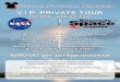 V.I.P. PRIVATE TOUR · 2020. 12. 29. · V.I.P. PRIVATE TOUR TUESDAY JUNE 29, 2021 Tour/Dinner Hosted & Guided by NASA Astronaut Tour Includes: General Facility • Space Shuttle