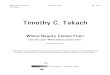 Timothy C. Takach...Timothy C. Takach Where Beauty Comes From from the cycle “Where Beauty Comes From” for SATB choir and piano Commissioned for Healing and Hope Through Song,
