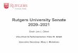 Rutgers University Senate 2020–2021 · 2020. 9. 20. · Rutgers University and to its Board of Governors • It’s comprised of faculty, students, staff, alumni, and administrators