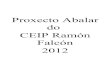 Proxecto Abalar do CEIP Ramón Falcón 2012 · 2021. 1. 19. · Proxecto Abalar Do CEIP Ramón Falcón 1. Introducción: O centro educativo e o seu contexto O centro pertence ó Concello