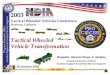Tactical Wheeled Vehicle Transformation...28 January 2003 Brigadier General Roger A. Nadeau Program Executive Officer Combat Support & Combat Service Support 2003 Tactical Wheeled