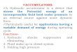 ACCUMULATORS-...2019/09/02  · ACCUMULATORS- A Hydraulic accumulator is a device that stores the Potential energy of an incompressible fluid held under pressure by an external source